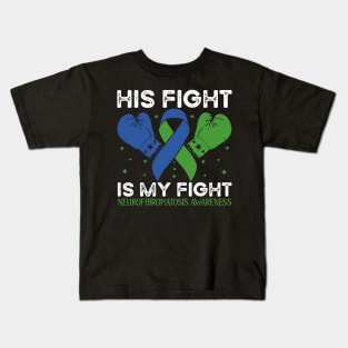 His Fight is My Fight Neurofibromatosis Awareness Kids T-Shirt